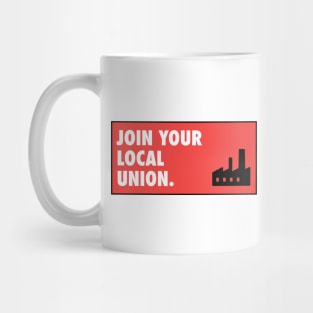 Join Your Local Union - Workers Rights Mug